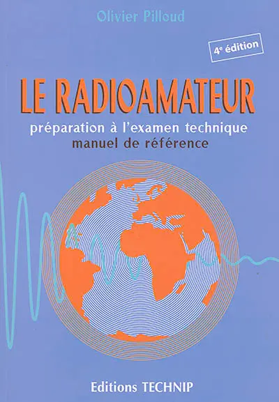 Le radioamateur : préparation à l'examen technique, manuel de référence