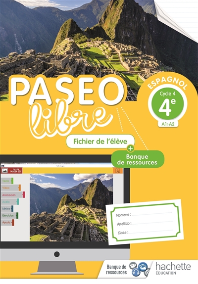 Paseo libre, espagnol 4e, cycle 4 : A1-A2 : fichier de l'élève + banque de ressources