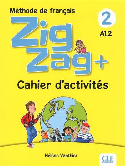 Zigzag + 2, méthode de français, A1.2 : cahier d'activités