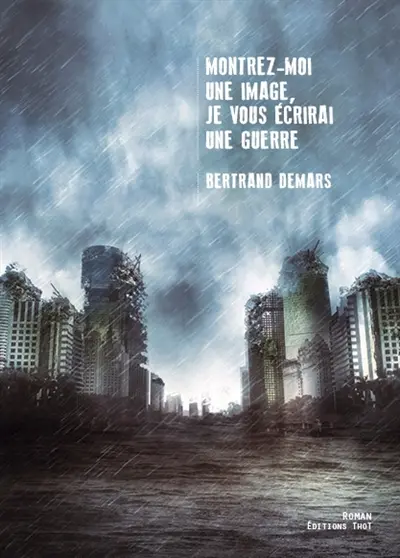 Montrez-moi une image, je vous écrirai une guerre