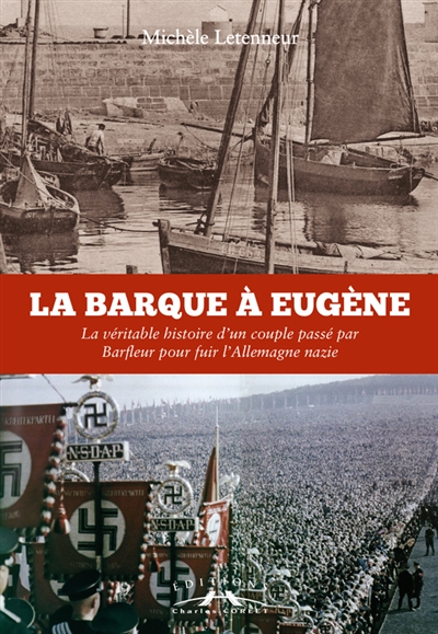 La barque à Eugène : la véritable histoire d'un couple passé par Barfleur pour fuir l'Allemagne nazie