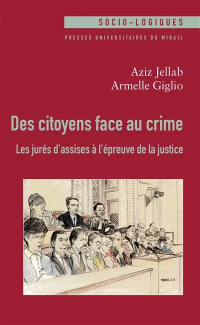 Des citoyens face au crime : les jurés d'assises à l'épreuve de la justice