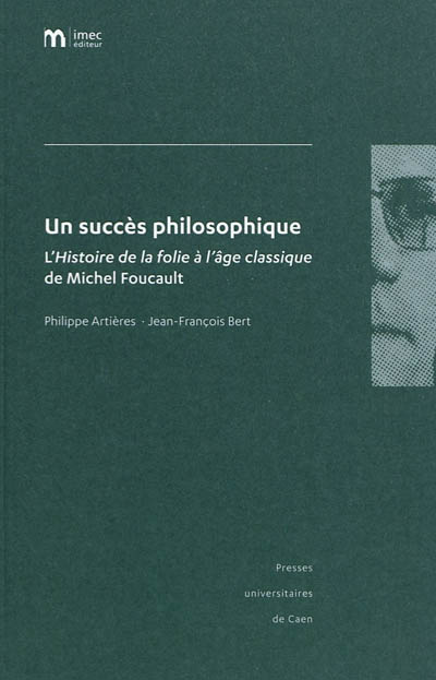 Un succès philosophique : l'Histoire de la folie à l'âge classique de Michel Foucault
