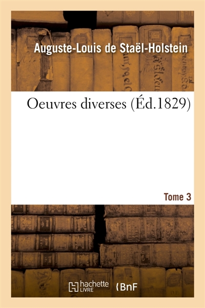 Oeuvres diverses. Tome 3