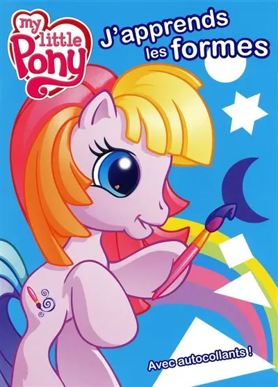 My little Pony : j'apprends les formes