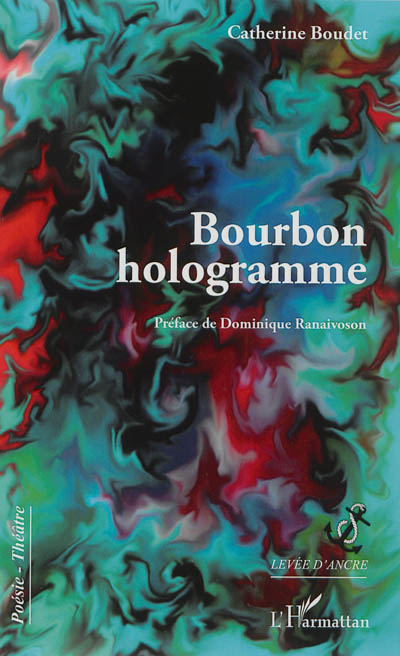 Bourbon hologramme : poésie-théâtre