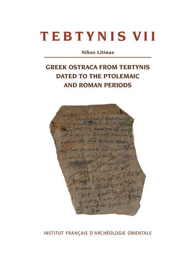 Tebtynis : fouilles franco-italiennes. Vol. 7. Greek ostraca from Tebtynis dated to the Ptolemaic and Roman periods