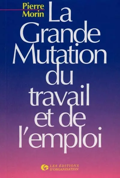 La grande mutation du travail et de l'emploi