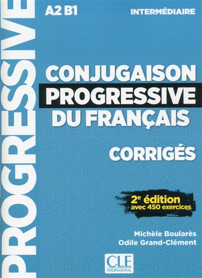 Conjugaison progressive du français, corrigés : A2-B1 intermédiaire : avec 450 exercices
