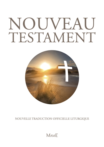 Nouveau Testament : nouvelle traduction officielle liturgique