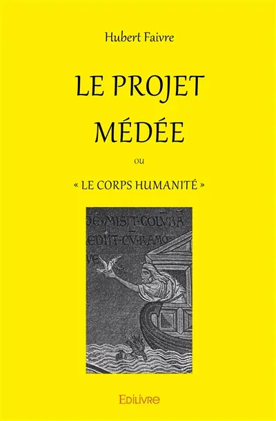 Le projet médée : ou "Le corps humanité"