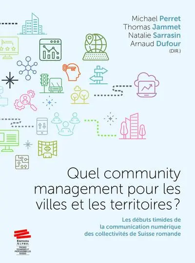 Quel community management pour les villes et les territoires ? : les débuts timides de la communication numérique des collectivités de Suisse romande