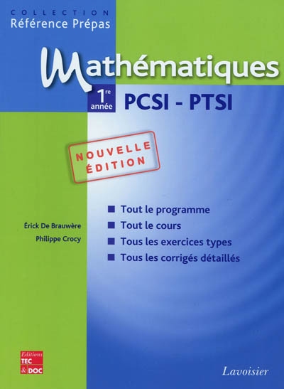 Mathématiques 1re année PCSI, PTSI : classes préparatoires aux grandes écoles scientifiques & premier cycle universitaire