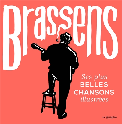 Brassens : ses plus belles chansons illustrées - Georges Brassens
