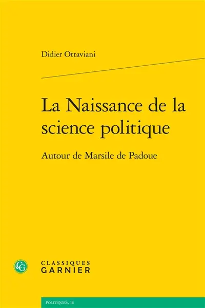 La naissance de la science politique : autour de Marsile de Padoue