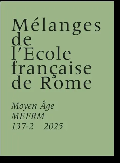 Mélanges de l'Ecole française de Rome, Moyen Age, n° 137-2