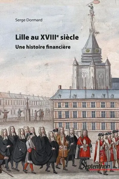 Lille au XVIIIe siècle : une histoire financière