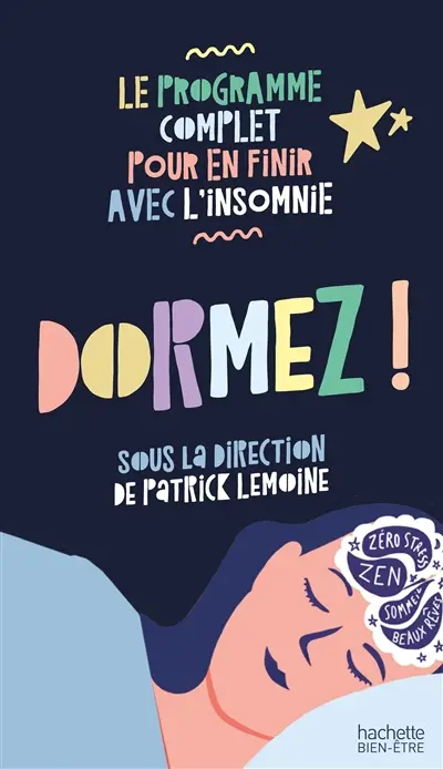 Dormez ! : le programme complet pour en finir avec l'insomnie