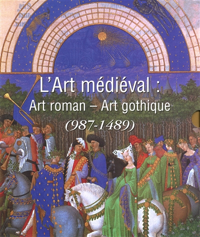 L'art médiéval : art roman-art gothique (987-1489)
