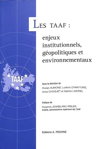 Les TAAF : enjeux institutionnels, géopolitiques et environnementaux