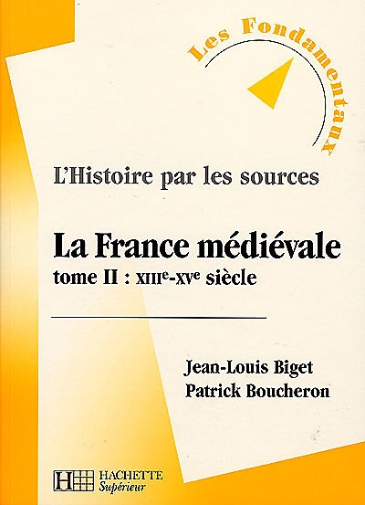 La France médiévale. Vol. 2. XIIIe-XVe siècle