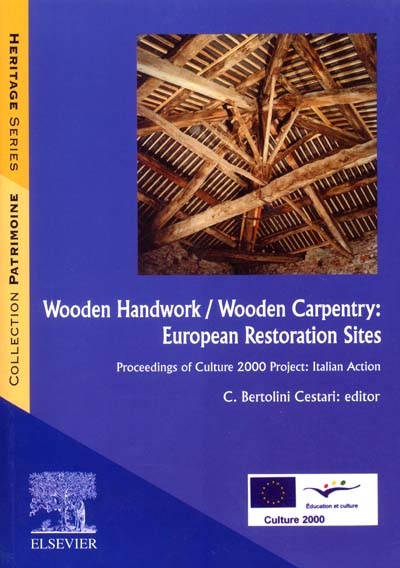 Wooden handwork, wooden carpentry : European restoration sites : proceedings of Culture 2000 project, Italian action