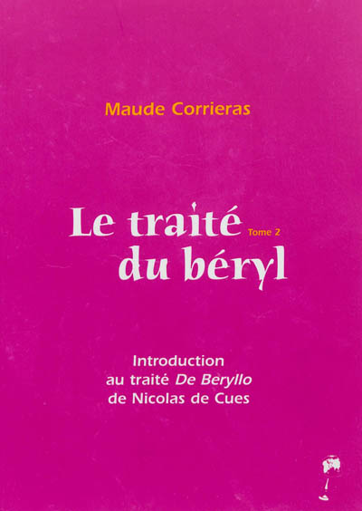 Le traité du béryl. Vol. 2. Introduction au traité de Beryl de Nicolas de Cues