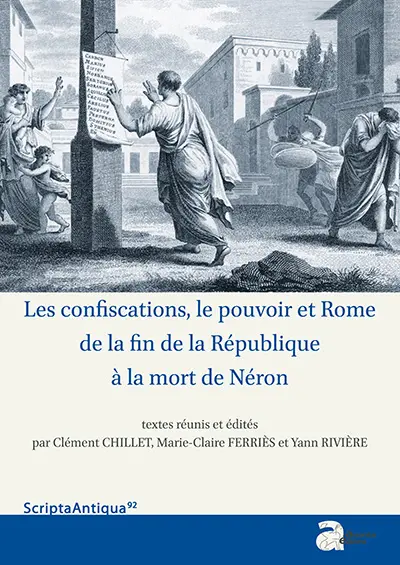 Les confiscations, le pouvoir et Rome de la fin de la République à la mort de Néron