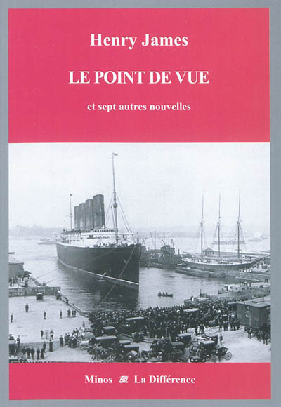 Intégrale des nouvelles en 12 volumes. Vol. 5. Le point de vue : et sept autres nouvelles : affaires transatlantiques