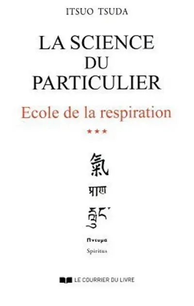 Ecole de la respiration. Vol. 3. La Science du particulier