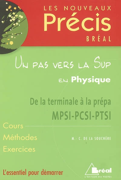 Un pas vers la Sup en physique : de la terminale à la prépa MPSI-PCSI-PTSI : cours, méthodes, exercices