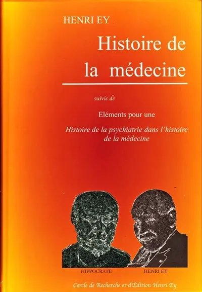 Histoire de la médecine; éléments pour une histoire de la psychiatrie dans l'histoire de la médecine