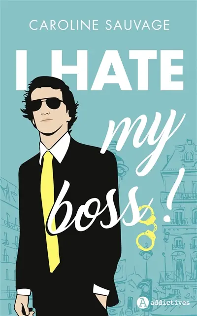 I hate my boss! I hate my boss!