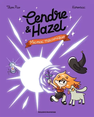 Cendre & Hazel. Vol. 6. Micmac mécanique