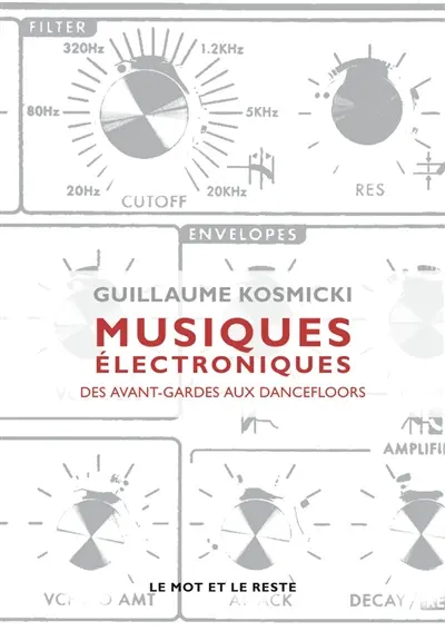 Musiques électroniques : des avant-gardes aux dance-floors