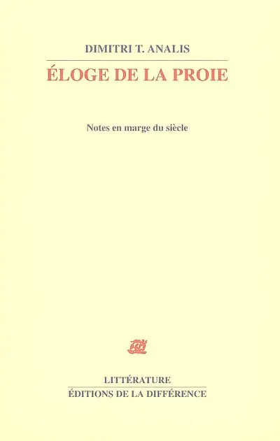 Eloge de la proie : notes en marge du siècle