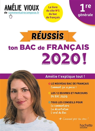 Réussis ton bac de français 2020 ! : 1re générale : Amélie t'explique tout !