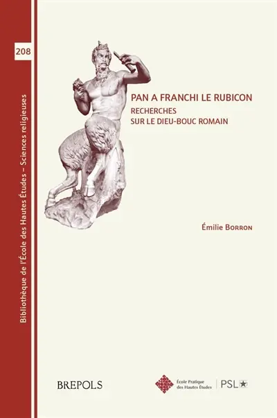 Pan a franchi le Rubicon : recherches sur le dieu-bouc romain