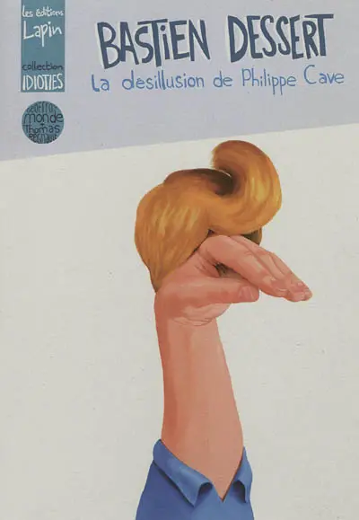 Bastien Dessert. La désillusion de Philippe Cave