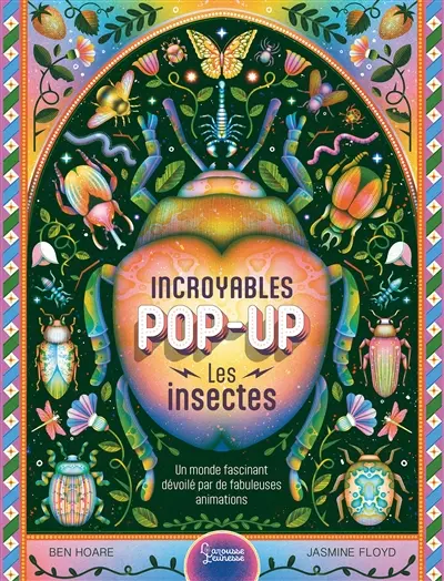 Les insectes : incroyables pop-up : un monde fascinant dévoilé par de fabuleuses animations