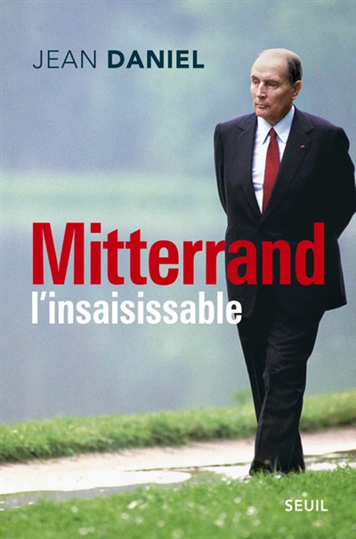 mitterrand, l'insaisissable