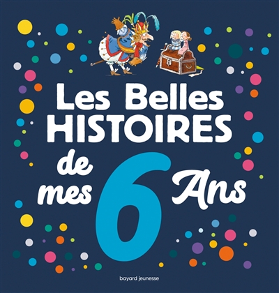 Les belles histoires de mes 6 ans