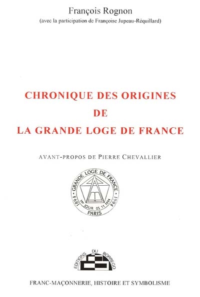 Chronique des origines de la Grande Loge de France