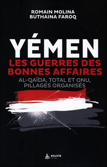 Yémen, les guerres des bonnes affaires : Al-Qaïda, Total et Onu, pillages organisés