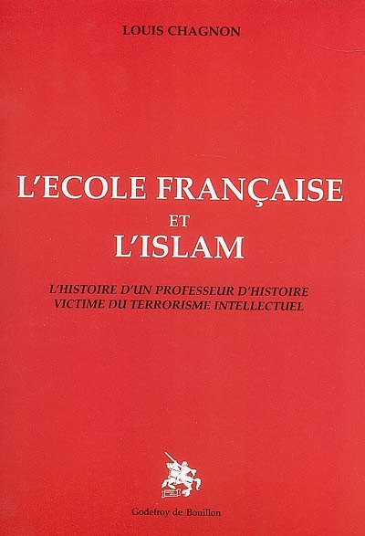 L'école française et l'islam : l'histoire d'un professeur d'histoire victime du terrorisme intellectuel