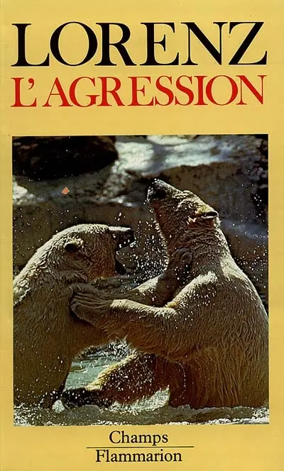 L'agression : une histoire naturelle du mal