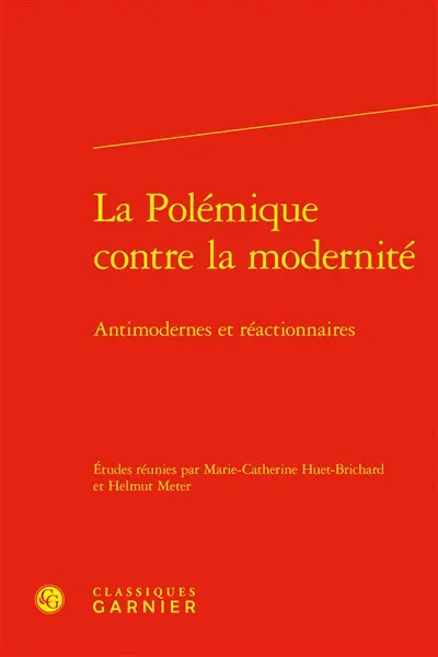 La polémique contre la modernité : antimodernes et réactionnaires