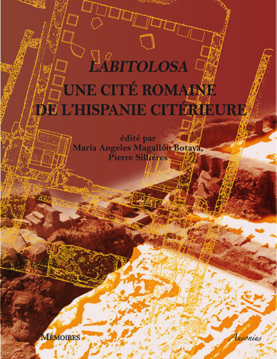 Labitolosa : (la Puebla de Castro, province de Huesca, Espagne) : une cité romaine de l'Hispanie citérieure