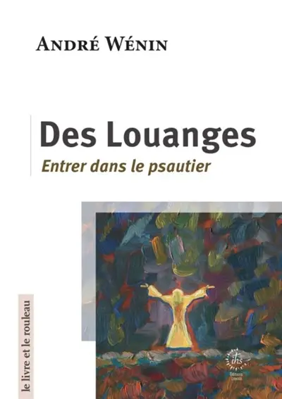 Des louanges : entrer dans le psautier