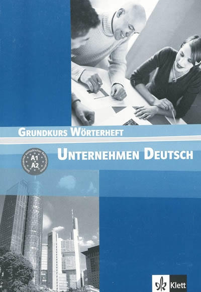 Unternehmen Deutsch : Grundkurs Wörterheft, A1, A2